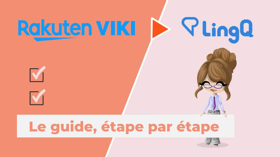 LingQ : Comment importer des contenus de Viki