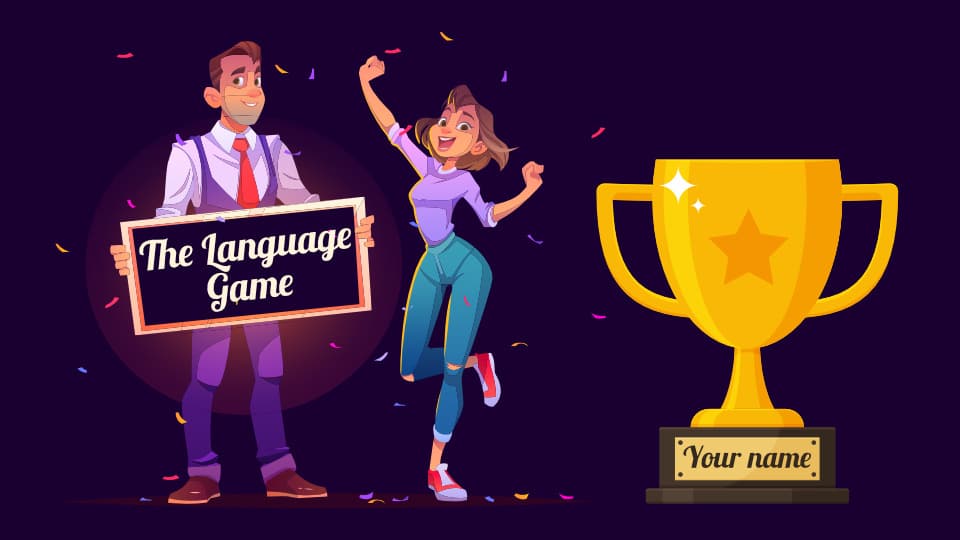 The Language Game : Quand saurez-vous que vous avez gagné?