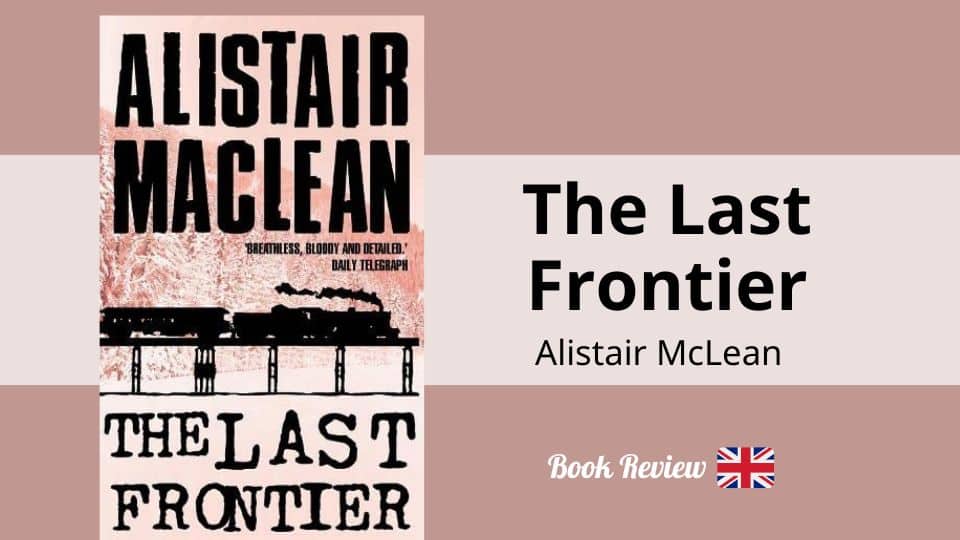 revue du livre the last frontier de alistair mc lean
