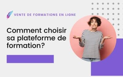 Comment choisir sa plateforme de formation en ligne : 14 critères à prendre en compte