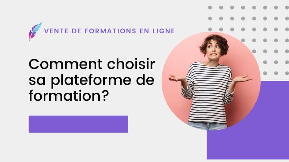 Comment choisir sa plateforme de formation en ligne : 14 critères à prendre en compte