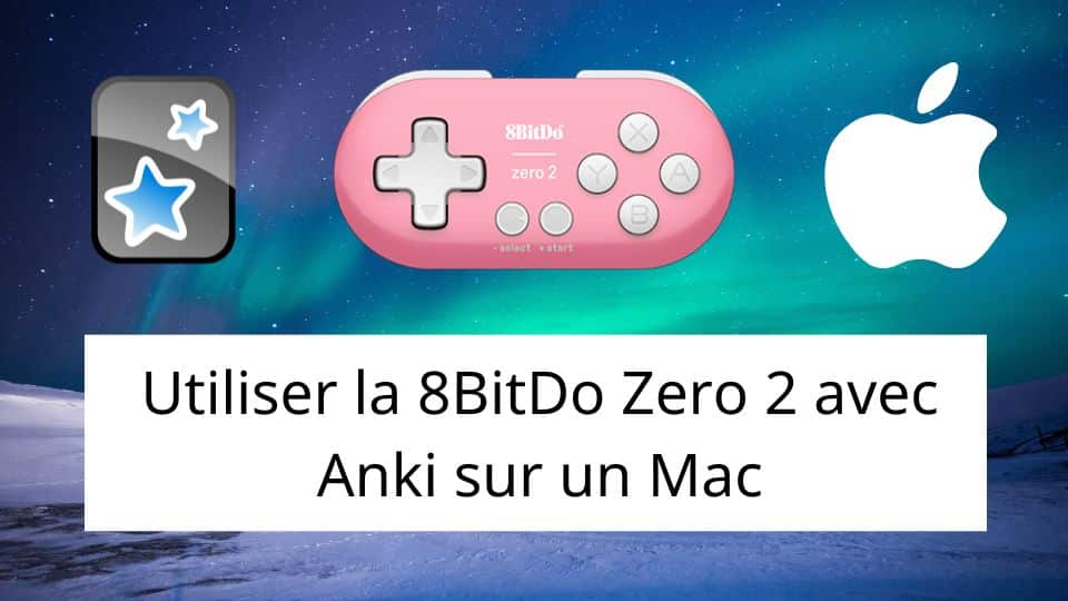 Utiliser la 8BitDo Zero 2 avec Anki sur Mac