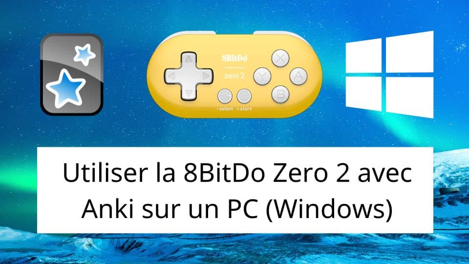 Utiliser la 8BitDo Zero 2 avec Anki sur PC (Windows)
