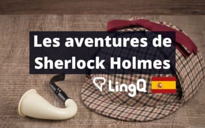 LingQ : Les aventures de Sherlock Holmes en espagnol (gratuit)